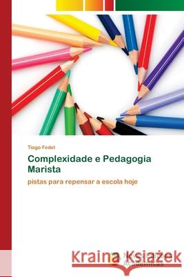 Complexidade e Pedagogia Marista Fedel, Tiago 9786202031868 Novas Edicioes Academicas - książka