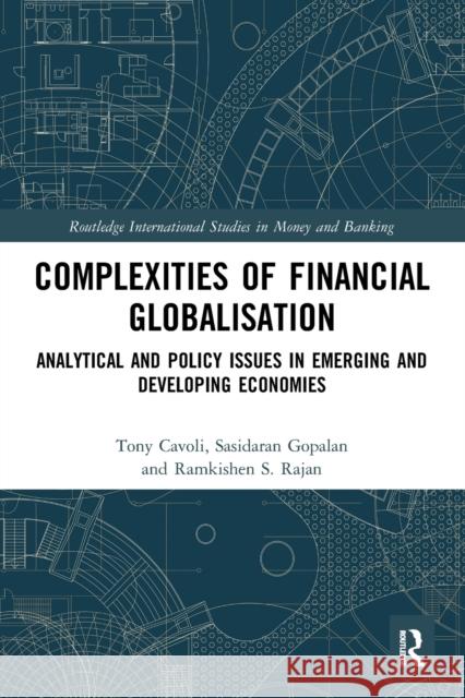 Complexities of Financial Globalisation: Analytical and Policy Issues in Emerging and Developing Economies Tony Cavoli Sasidaran Gopalan Ramkishen S. Rajan 9780367492175 Routledge - książka