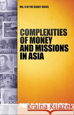 Complexities of Money and Missions in Asia (Seanet 9) Paul H. D 9780878080380 William Carey Library Publishers - książka