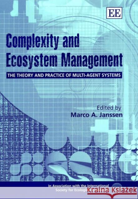 Complexity and Ecosystem Management: The Theory and Practice of Multi-Agent Systems Marco A. Janssen 9781843760610 Edward Elgar Publishing Ltd - książka