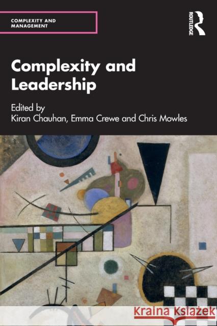 Complexity and Leadership Kiran Chauhan Emma Crewe Chris Mowles 9780367551599 Routledge - książka