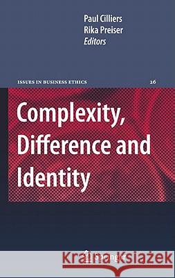 Complexity, Difference and Identity: An Ethical Perspective Paul Cilliers, Rika Preiser 9789048191864 Springer - książka