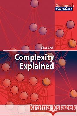 Complexity Explained Peter Erdi Peter Yrdi 9783642071430 Springer - książka