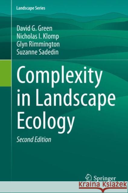 Complexity in Landscape Ecology David G. Green Nicholas I. Klomp Glyn Rimmington 9783030467722 Springer - książka