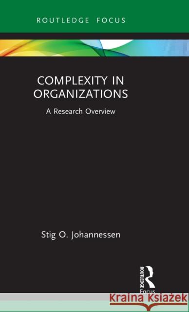 Complexity in Organizations: A Research Overview Stig O. Johannessen 9780367860189 Routledge - książka