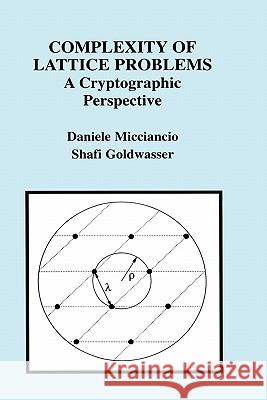 Complexity of Lattice Problems: A Cryptographic Perspective Micciancio, Daniele 9780792376880 Kluwer Academic Publishers - książka