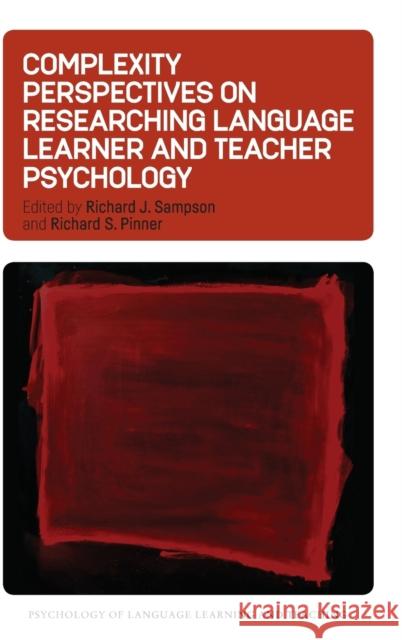 Complexity Perspectives on Researching Language Learner and Teacher Psychology Richard J. Sampson Richard S. Pinner 9781788923552 Multilingual Matters Limited - książka