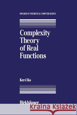 Complexity Theory of Real Functions K. Ko 9781468468045 Birkhauser - książka