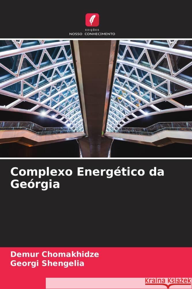 Complexo Energ?tico da Ge?rgia Demur Chomakhidze Georgi Shengelia 9786207001811 Edicoes Nosso Conhecimento - książka
