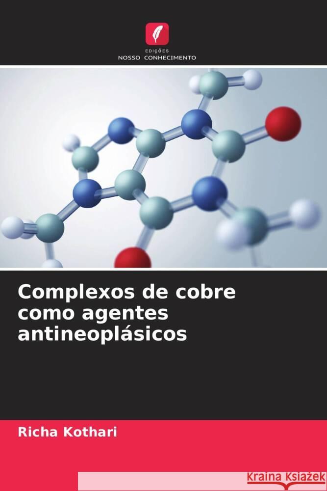 Complexos de cobre como agentes antineoplásicos Kothari, Richa 9786208201074 Edições Nosso Conhecimento - książka