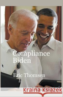 Compliance Biden Eric Thomsen 9781637526453 Eric Thomsen - książka