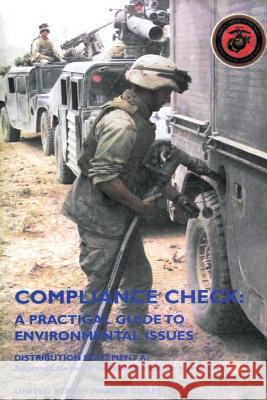 Compliance Check: A Practical Guide to Environmental Issues U. S. Marine Corps 9781484959329 Createspace - książka