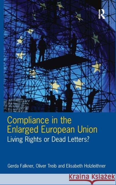 Compliance in the Enlarged European Union: Living Rights or Dead Letters? Falkner, Gerda 9780754675099 ASHGATE PUBLISHING GROUP - książka