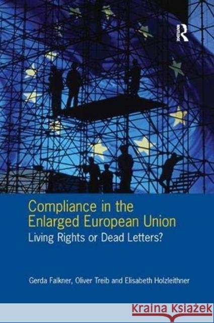 Compliance in the Enlarged European Union: Living Rights or Dead Letters? Gerda Falkner Oliver Treib  9781138376526 Routledge - książka