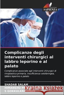 Complicanze degli interventi chirurgici al labbro leporino e al palato SALAM, SHADAB, Singh, Himanshu Pratap, GOKKULKRISHNAN, S 9786209033650 Edizioni Sapienza - książka