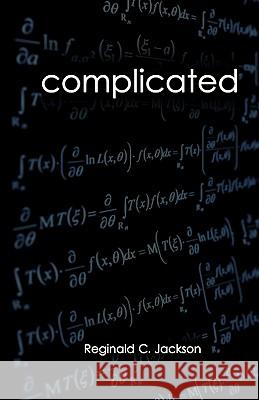 Complicated Reginald C. Jackson 9781440410512 Createspace - książka
