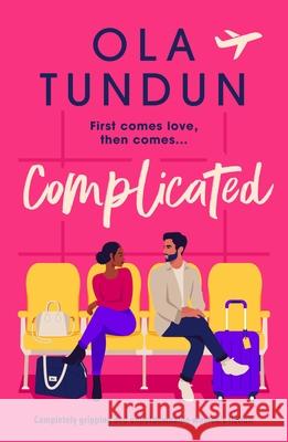 Complicated: Completely gripping and unputdownable women's fiction Ola Tundun 9781805083177 Storm Publishing Ltd - książka