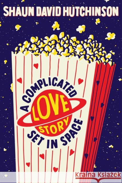Complicated Love Story Set in Space Shaun David Hutchinson 9781534496460 Simon & Schuster Children's Publishing - książka