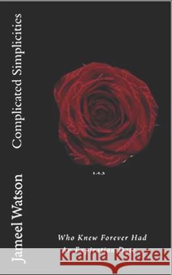 Complicated Simplicities Watson, Jameel 9781981147151 Createspace Independent Publishing Platform - książka