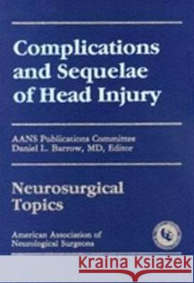 Complications and Sequelae of Head Injury  9783131348210 American Association of Neurological Surgeons - książka