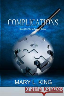 Complications: Book #3 in The McFadden Series King, Mary L. 9781500219314 Createspace - książka