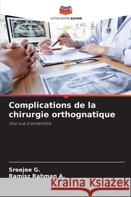 Complications de la chirurgie orthognatique Sreejee G Ramisz Rahman A 9786207621774 Editions Notre Savoir - książka