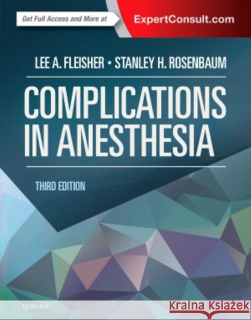 Complications in Anesthesia Lee A. Fleisher Stanley H. Rosenbaum 9781455704118 Elsevier - książka