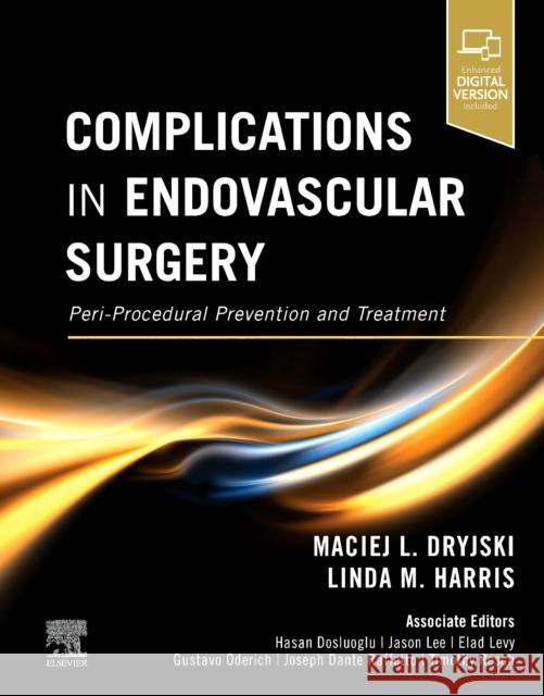 Complications in Endovascular Surgery: Peri-Procedural Prevention and Treatment Dryjski, Maciej 9780323554480 Elsevier - książka