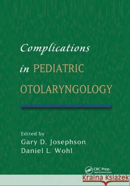 Complications in Pediatric Otolaryngology Gary Josephson Daniel Wohl 9780367392680 CRC Press - książka