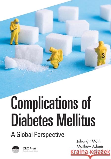 Complications of Diabetes Mellitus: A Global Perspective Moini, Jahangir 9781032128344 Taylor & Francis Ltd - książka