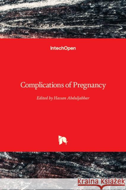 Complications of Pregnancy Hassan Abduljabbar 9781838804886 Intechopen - książka