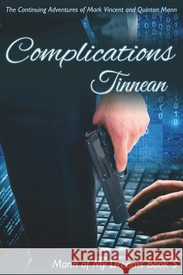 Complications: The Continuing Adventures of Mark Vincent and Quinton Mann Tinnean 9781721629374 Createspace Independent Publishing Platform - książka