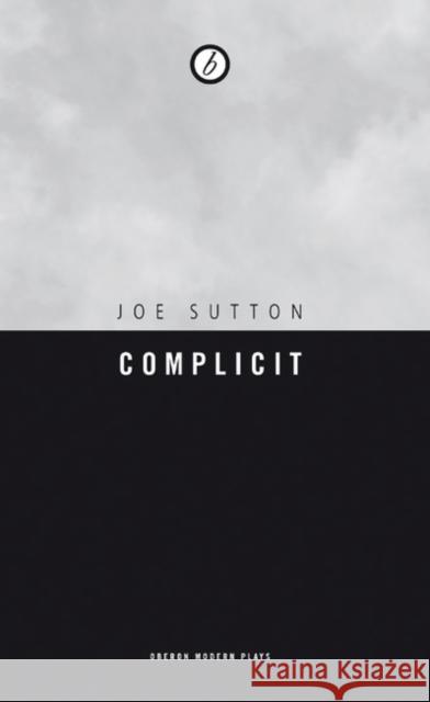 Complicit Joe Sutton 9781840029116 Oberon Books - książka