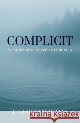 Complicit Ruth Beach Stacie Gerrity J. Joseph Thomas 9781948613293 Sunny Day Publishing, LLC - książka