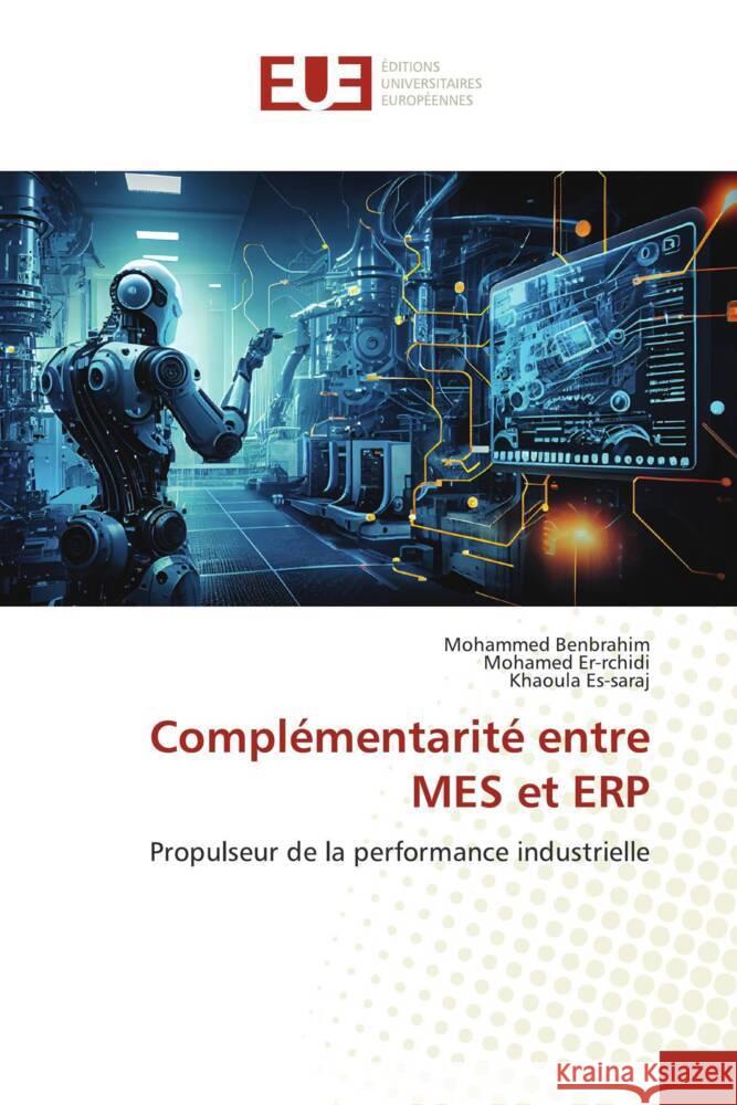Compl?mentarit? entre MES et ERP Mohammed Benbrahim Mohamed Er-Rchidi Khaoula Es-Saraj 9786206703297 Editions Universitaires Europeennes - książka