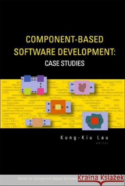 Component-Based Software Development: Case Studies Lau, Kung-Kiu 9789812388285  - książka