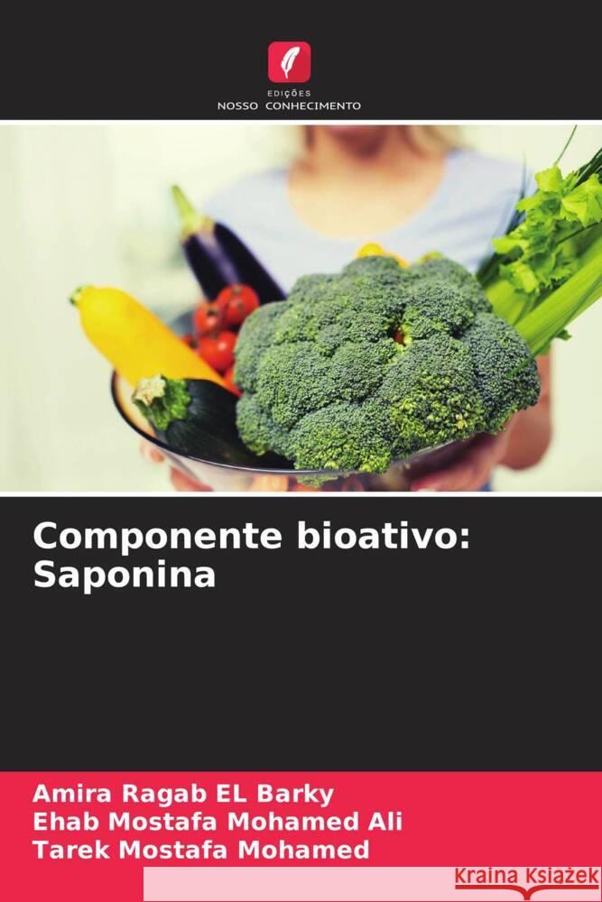 Componente bioativo: Saponina Ragab EL Barky, Amira, Mostafa Mohamed Ali, Ehab, Mostafa Mohamed, Tarek 9786208201913 Edições Nosso Conhecimento - książka
