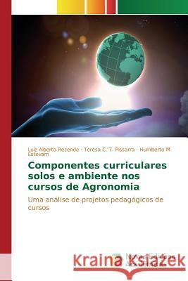 Componentes curriculares solos e ambiente nos cursos de Agronomia Rezende Luiz Alberto 9783639835403 Novas Edicoes Academicas - książka
