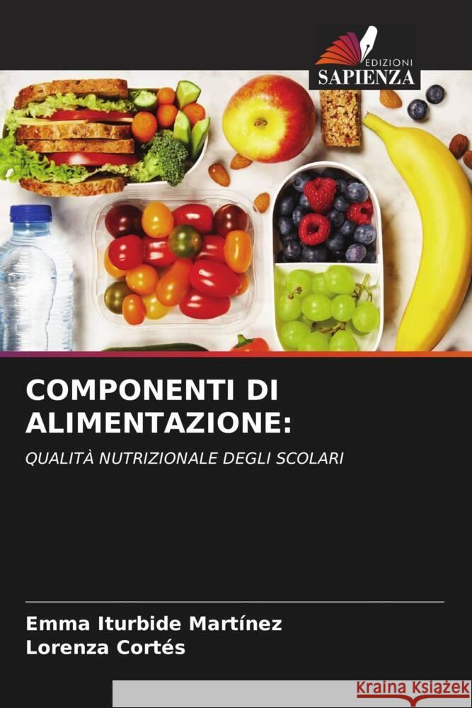 COMPONENTI DI ALIMENTAZIONE: Iturbide Martínez, Emma, Cortés, Lorenza 9786204650807 Edizioni Sapienza - książka