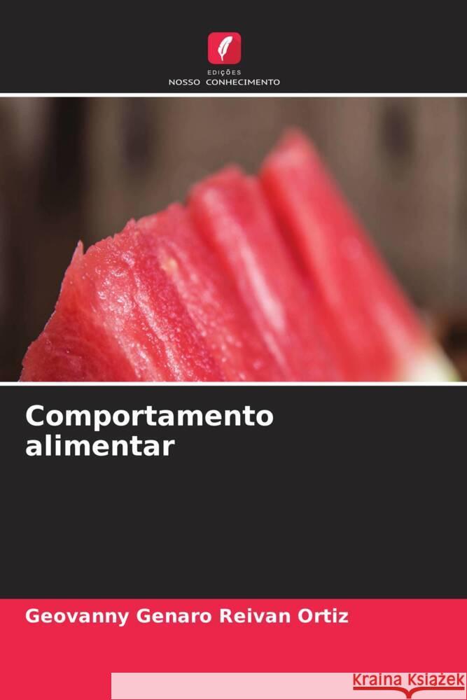 Comportamento alimentar Reivan Ortiz, Geovanny Genaro 9786204793764 Edições Nosso Conhecimento - książka