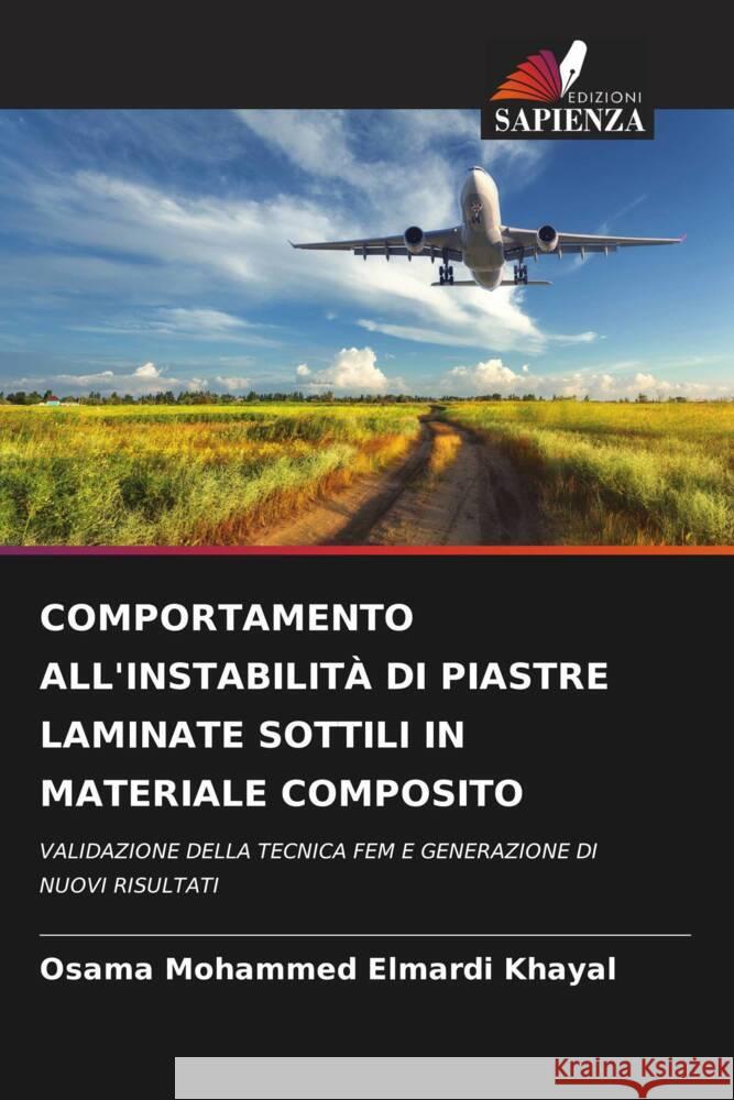 COMPORTAMENTO ALL'INSTABILITÀ DI PIASTRE LAMINATE SOTTILI IN MATERIALE COMPOSITO Khayal, Osama Mohammed Elmardi 9786206373469 Edizioni Sapienza - książka