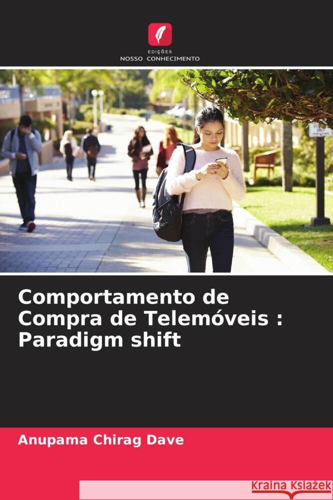 Comportamento de Compra de Telemóveis : Paradigm shift Dave, Anupama Chirag 9786205432792 Edições Nosso Conhecimento - książka