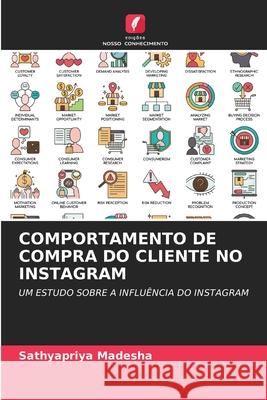 COMPORTAMENTO DE COMPRA DO CLIENTE NO INSTAGRAM Madesha, Sathyapriya 9786202379465 Edições Nosso Conhecimento - książka