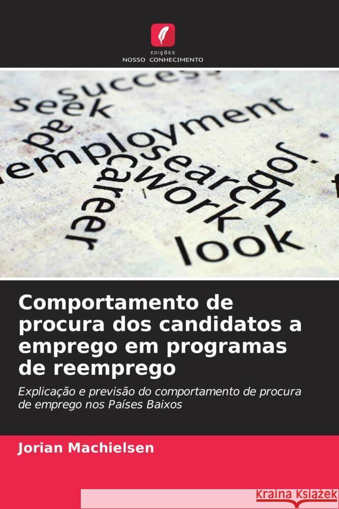 Comportamento de procura dos candidatos a emprego em programas de reemprego Machielsen, Jorian 9786206538776 Edições Nosso Conhecimento - książka