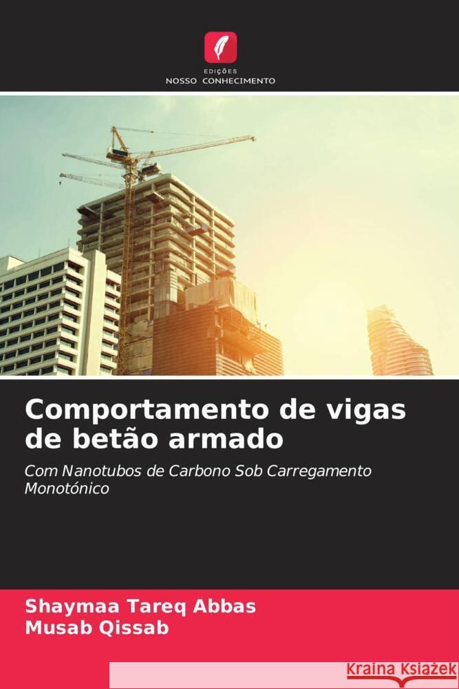 Comportamento de vigas de betão armado Abbas, Shaymaa Tareq, Qissab, Musab 9786205249918 Edições Nosso Conhecimento - książka
