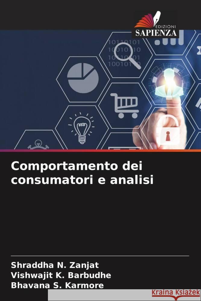 Comportamento dei consumatori e analisi Shraddha N. Zanjat Vishwajit K. Barbudhe Bhavana S. Karmore 9786207349999 Edizioni Sapienza - książka