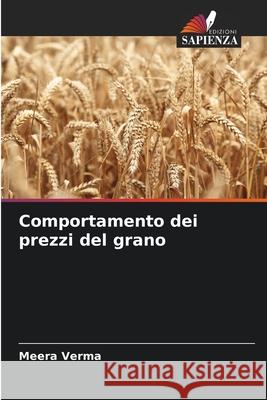 Comportamento dei prezzi del grano Verma, Meera 9786208815554 Edizioni Sapienza - książka