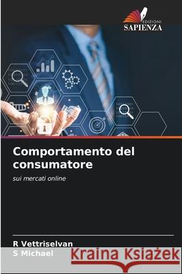 Comportamento del consumatore R. Vettriselvan S. Michael 9786207787449 Edizioni Sapienza - książka