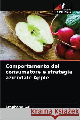 Comportamento del consumatore e strategia aziendale Apple St Goli 9786202856461 Edizioni Sapienza - książka