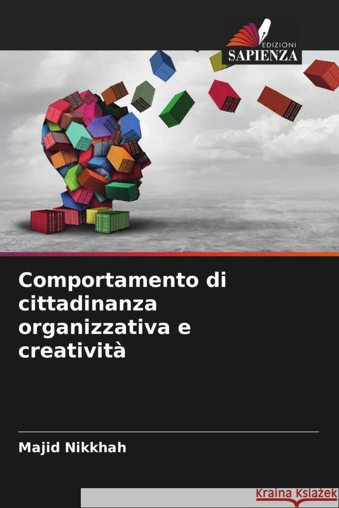 Comportamento di cittadinanza organizzativa e creatività Nikkhah, Majid, Niya, Azin Maleki 9786204637280 Edizioni Sapienza - książka